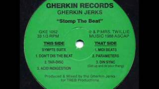 Gherkin Jerks  Dont Dis The Beat [upl. by Roht]