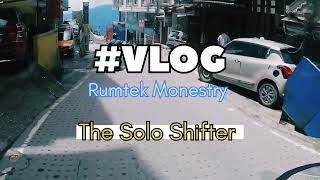 Rumtek Monestry Vlog [upl. by Eamon]