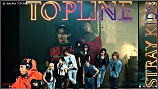 STRAY KIDS  TOPLINE REACTION [upl. by Bowie]