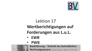 Abschreibung Forderungen  Einzelwertberichtigung EWB Pauschalwertberichtigung PWB FB L17 T03 [upl. by Scoles]