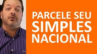 PARCELAMENTO SIMPLES NACIONAL 2018  VANTAGENS E CUIDADOS [upl. by Angell]