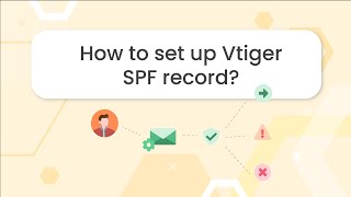 How to set up Vtiger SPF record  Vtiger CRM [upl. by Armilda934]