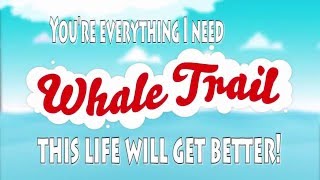 Whale Trail Song  The Best Version YET With Lyrics [upl. by Edora888]