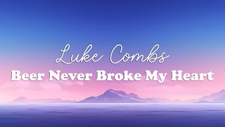 Luke Combs  Beer Never Broke My Heart Lyrics [upl. by Ainna]