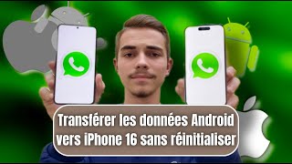 Transférer WhatsApp Android vers iPhone 16 Sans Réinitialisation 🔥 [upl. by Deedee964]