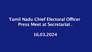 Tamil Nadu Chief Electoral Officer Press Meet at Secretariat [upl. by Weitzman]