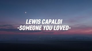 Lewis CapaldiSomeone You Lovedlyrics [upl. by Haikan]