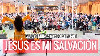 Jesús es mi Salvación  Gladys Muñoz feat Coro Menap HD [upl. by Gran264]