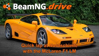 BeamNG  Quick lap at Nordschleife with the McLaren F1 LM [upl. by Powell833]