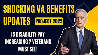 Project 2025 Shocking VA Benefits Updates Is Disability Pay Increasing in 2025 Veterans Must See [upl. by Ahsikin]