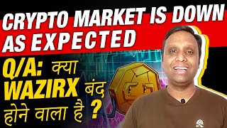 Crypto Market is Down as Expected  QA क्या WazirX बंद होने वाला है [upl. by Acinom]