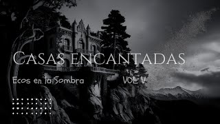 3 HISTORIAS REALES de TERROR en CASAS ENCANTADAS vol V [upl. by Nyliahs992]