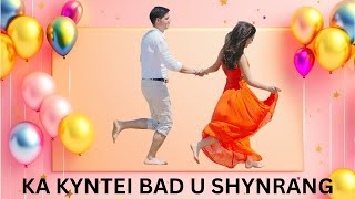 KA KYNTHEI BAD U SHYNRANG  KHASI SONG [upl. by Saunders]