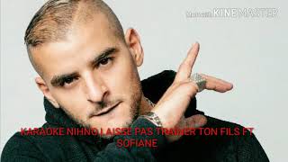 KARAOKE Ninho Laisse pas traîner ton fils ft Sofiane [upl. by Adnal]