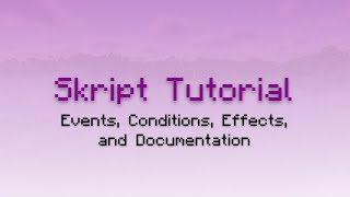 Skript Tutorial Events Conditions Effects and Documentation [upl. by Clotilde]