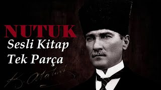 NUTUK Mustafa Kemal ATATÜRK  Sesli Kitap Tek Parça [upl. by Mathe]