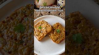 Caramelised Onion Mushrooms Toast✨✨ traveliciousbites513 easyrecipes ytshorts viral shorts [upl. by Persis985]