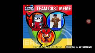 My Sonic Heroes Team Cast Meme [upl. by Irrol754]