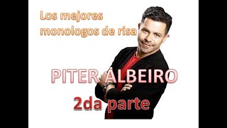 monologos de piter albeiro 2da parte [upl. by Nirak]