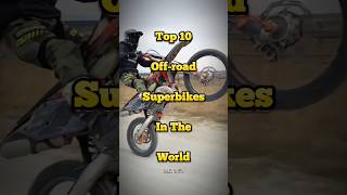 Top 10 offroad superbikes in the World shorts [upl. by Atnad377]