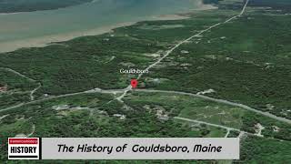 The History of Gouldsboro Maine [upl. by Nyrehtak]