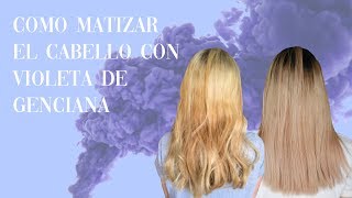 MATIZA TU CABELLO EN CASA CON VIOLETA DE GENCIANA  FACIL Y ECONOMICO [upl. by Akeihsat]