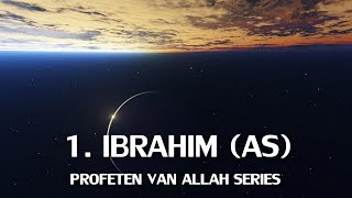 Profeten van Allah Series  1 Ibrahim AS  HD [upl. by Elleoj385]