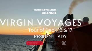 Virgin Voyages Resilient Lady Deck 16 amp 17 Tour [upl. by Adnovahs]