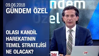 Kandil harekatının temel stratejisi ne olacak  Gündem Özel 09062018 Cumartesi [upl. by Atcliffe]