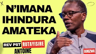 NIMANA IHINDURA AMATEKA  Inyigisho IKOMEYE na Pst Antoine Rutayisire [upl. by Nepets]