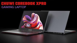 CHUWI CoreBook XPro Gaming Laptop [upl. by Hniv]