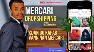 KIJAN OU KAPAB VANN NAN MERCARI  MERCARI DROPSHIPPING  CHANNMAS [upl. by Britteny708]