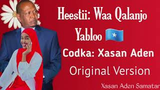 Xasan Aden Samatar Heestii  Waa Qalanjo Yabloo  Original Version [upl. by Lunseth]