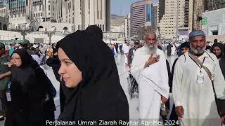 UMRAH ZIARAH RAYHAR  APRMEI 2024 [upl. by Ariel]