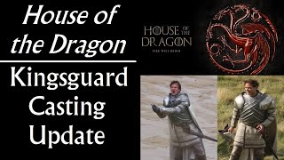 House of the Dragon Kingsguard Casting Update Game of Thrones prequel [upl. by Jessy]