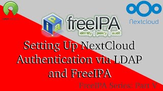 Free IPA Part 5 Setting up NextCloud to Authenticate users with LDAP and FreeIPA [upl. by Onitnerolf]