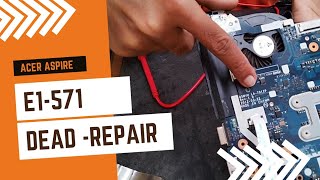 Acer Aspire E1571 DEAD NOT POWER ON Laptop Repair DIY [upl. by Bergmann336]