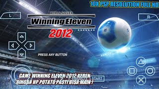 Keren  Coba Game Winning Eleven 2012 Setting Grafik 10X PSP Lebih HD [upl. by Axela]