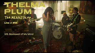 Thelma Plum  Backseat Of My Mind Live at 56 [upl. by Siuqramed620]