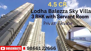 3 BHK Sky Villa in LODHA Balezza 9866122666 Private Elevator amp Separate servant Room [upl. by Enetsirk951]