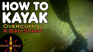 How To Kayak  Dealing With a Bad Start [upl. by Neoma200]