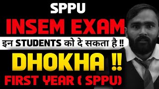 SPPU INSEM EXAM इन STUDENTS को दे सकता है DHOKHA  FIRST YEAR SPPU  PRADEEP GIRI SIR [upl. by Diehl131]