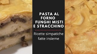 pasta al forno con funghi misti e formaggio stracchino [upl. by Emmye]