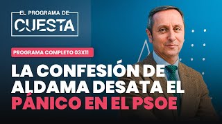 El Programa de Cuesta la confesión de Aldama desata el pánico en el PSOE [upl. by Haret]