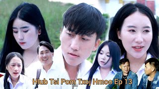 Hlub Tsi Pom Txoj Hmoo Ep 13 [upl. by Canter]