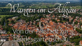 Wangen im Allgäu  Von der Altstadt zur Landesgartenschau [upl. by Trainer]