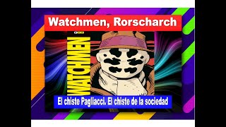 Watchmen Rorscharch la historia Chiste payaso Pagliacci [upl. by Flynn]