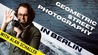 How To Shoot Geometric Street Photography in Berlin  With Alan Schaller [upl. by Uy]