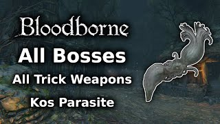 Bloodborne Kos Parasite Playthrough  All Bosses All Weapons Challenge  Part 1 [upl. by Aydin]