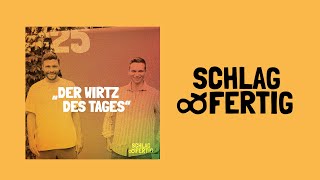 25 DER WIRTZ DES TAGES  SCHLAG UND FERTIG  PODCAST [upl. by Mount122]